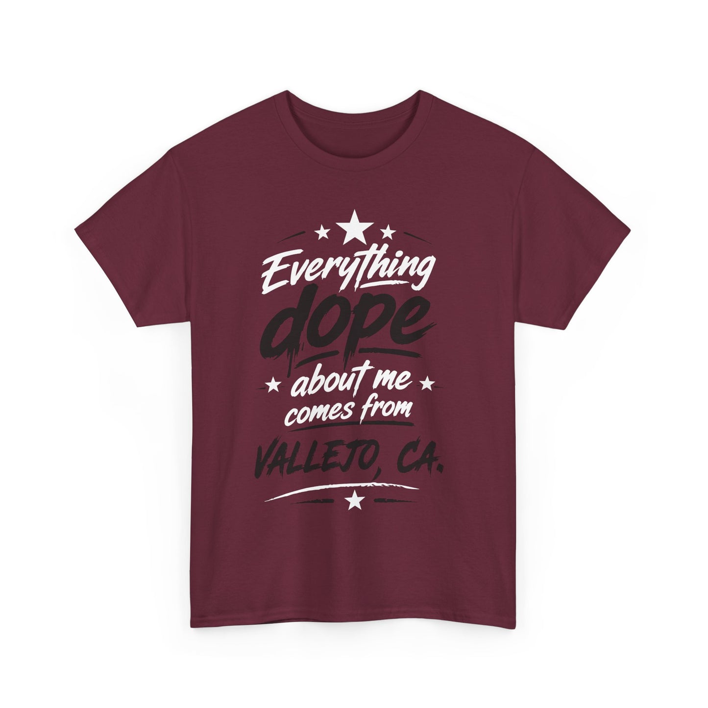 Everything Dope About Me Comes From Vallejo CA. T-Shirt