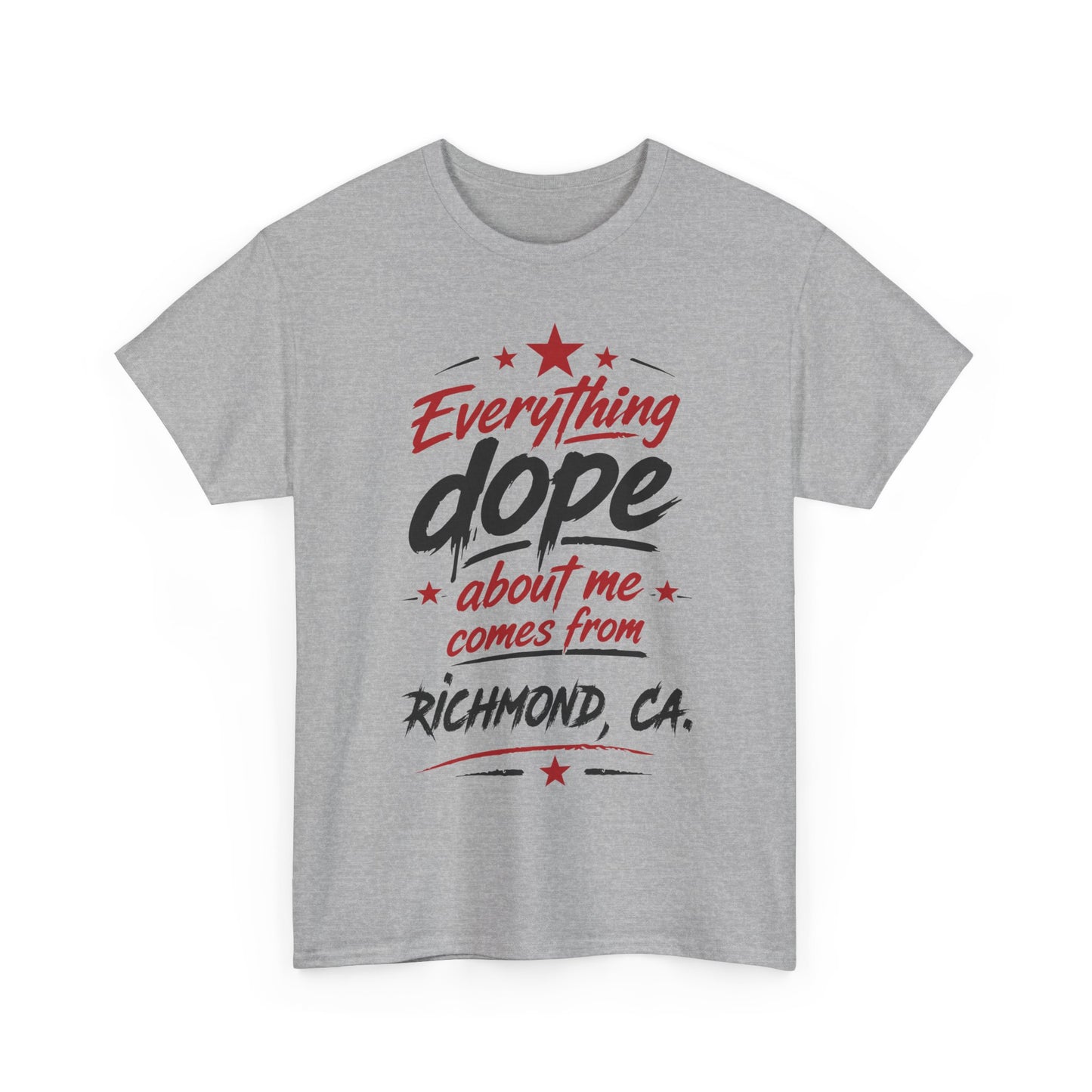 Everything Dope About Me Comes From Richmond, CA. T-Shirt