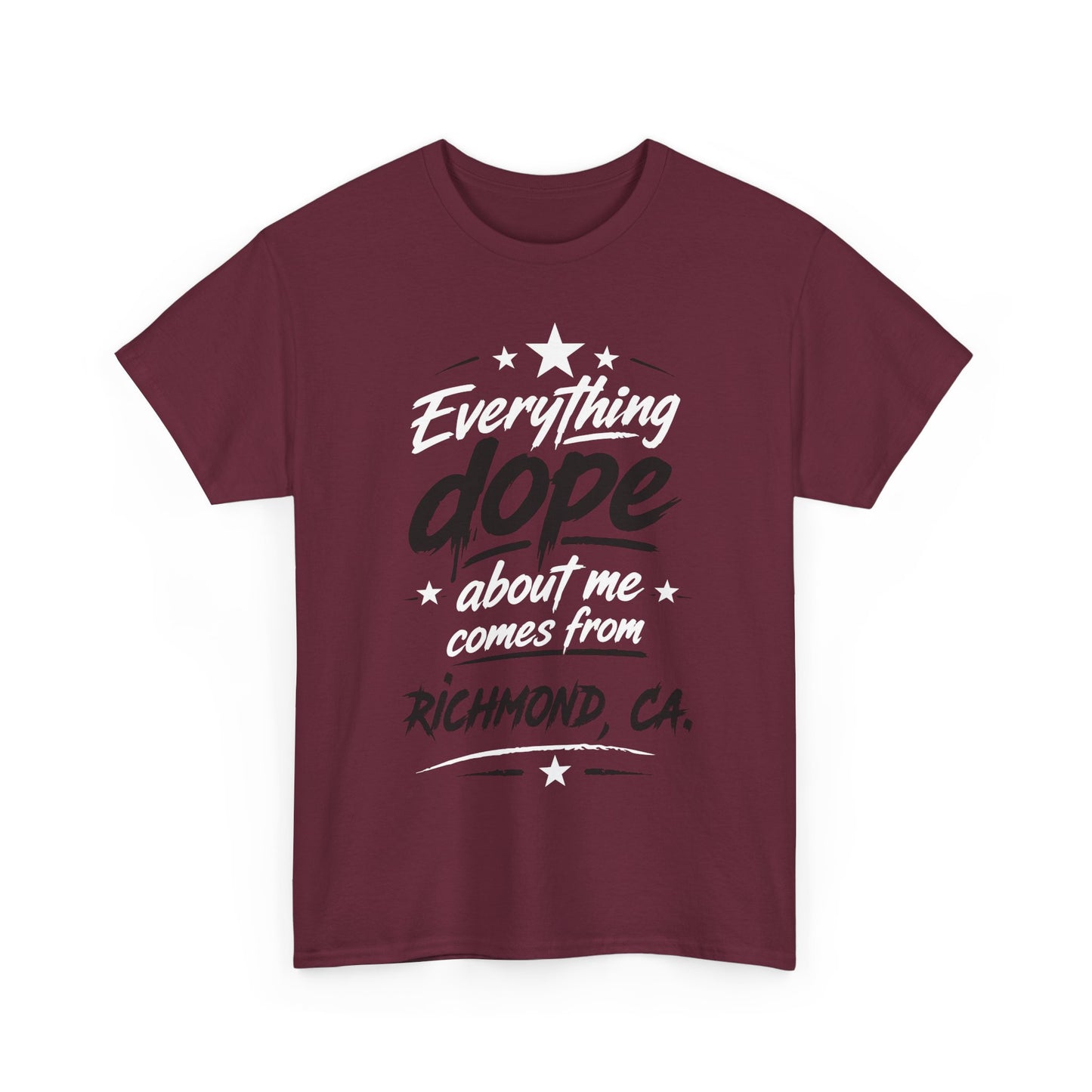 Everything Dope About Me Comes From Richmond, CA. T-Shirt