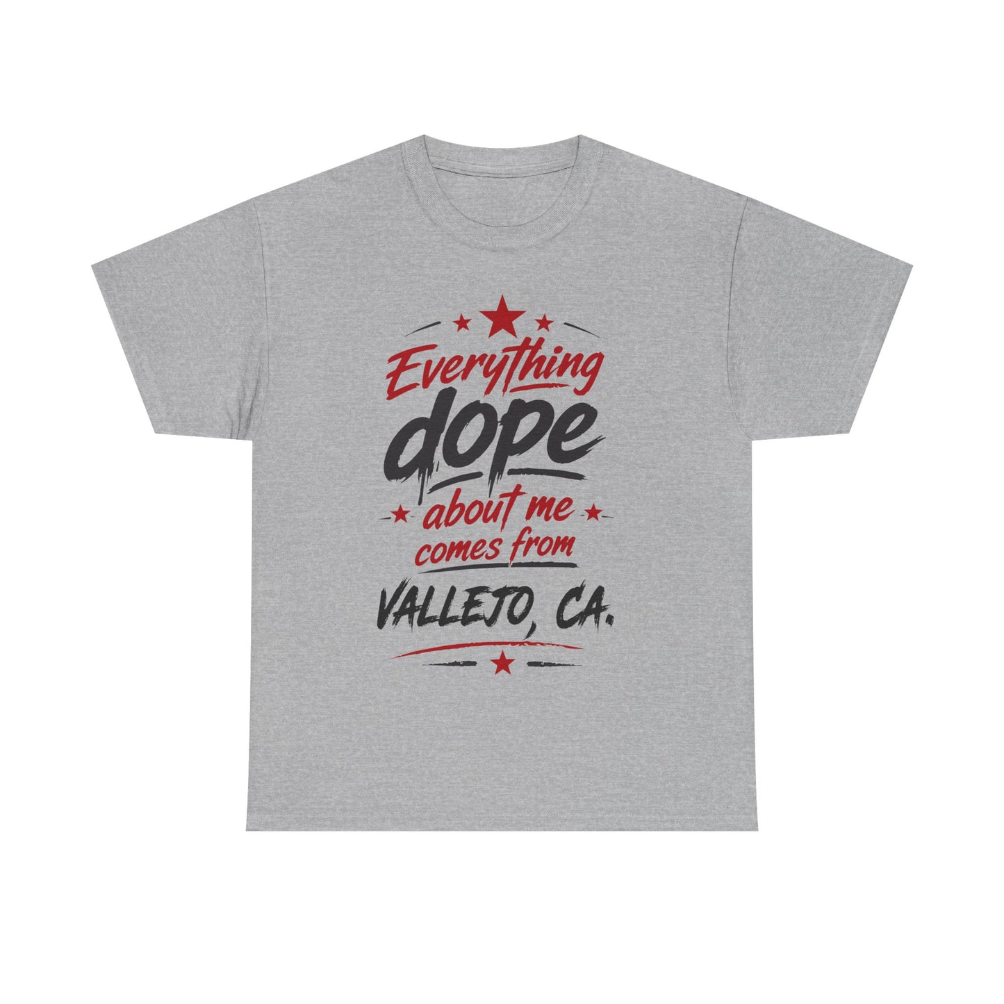 Everything Dope About Me Comes From Vallejo CA. T-Shirt