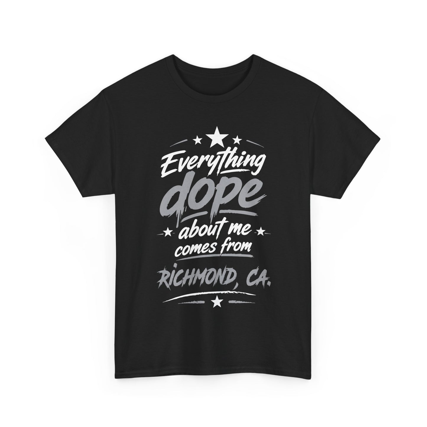 Everything Dope About Me Comes From Richmond, CA. T-Shirt
