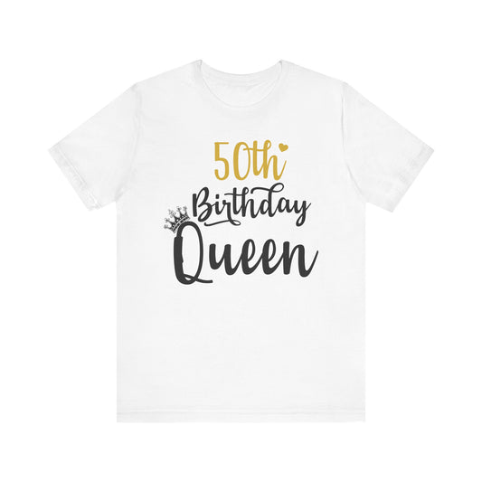 50th Birthday Queen T-Shirt, Unisex Tee for Milestone Birthdays, Gift for Her, Celebration Shirt, Birthday Party Top