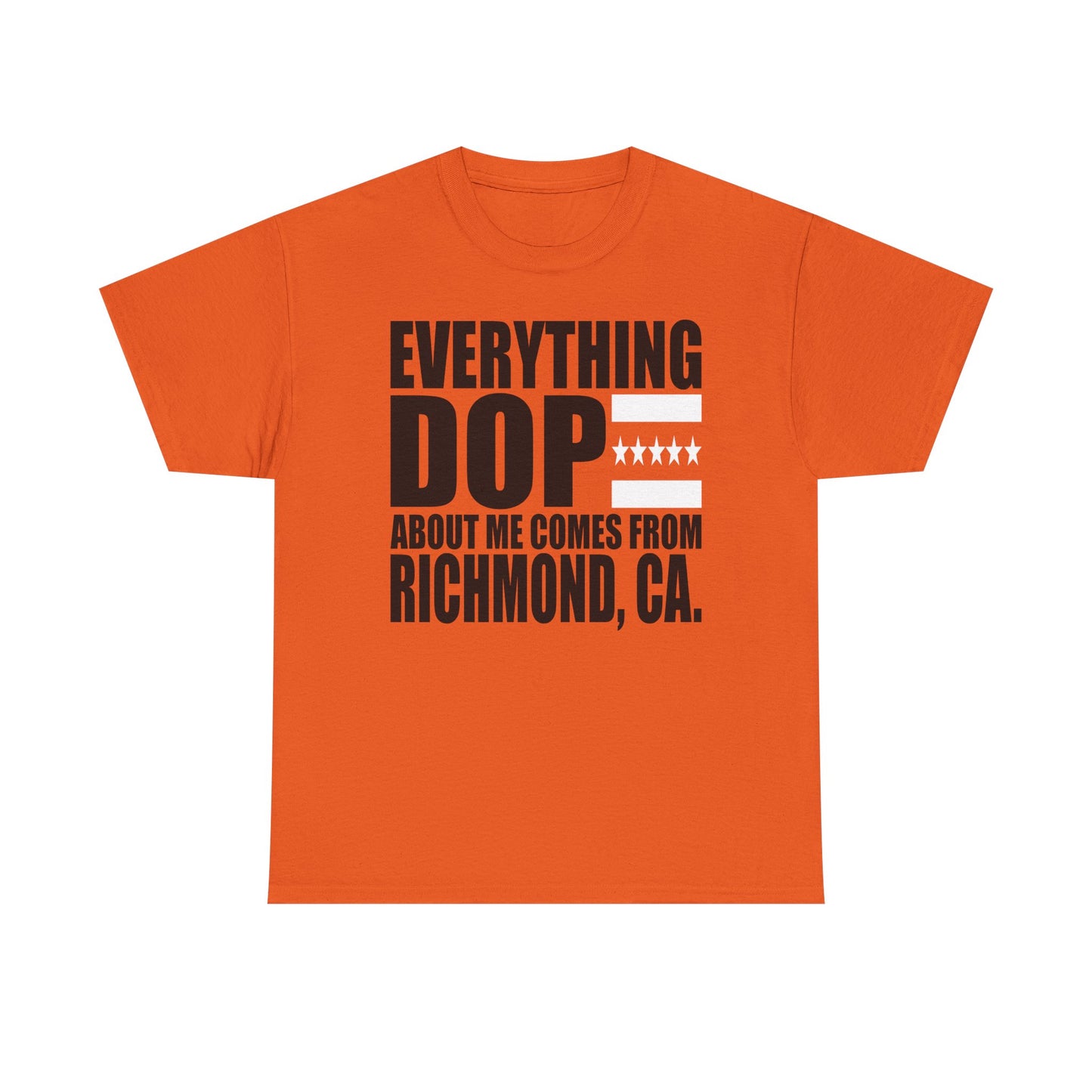 Everything DOPE About Me Comes From Richmond, CA" City T-Shirt