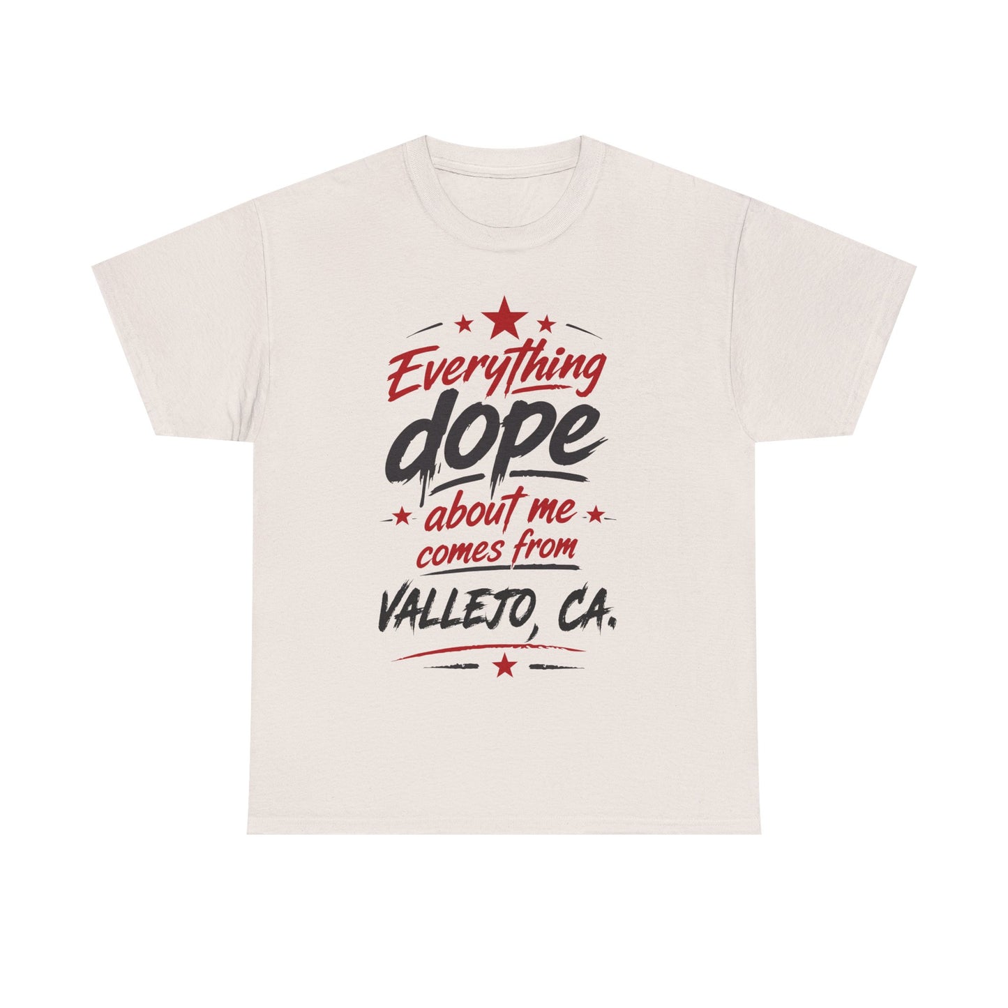 Everything Dope About Me Comes From Vallejo CA. T-Shirt