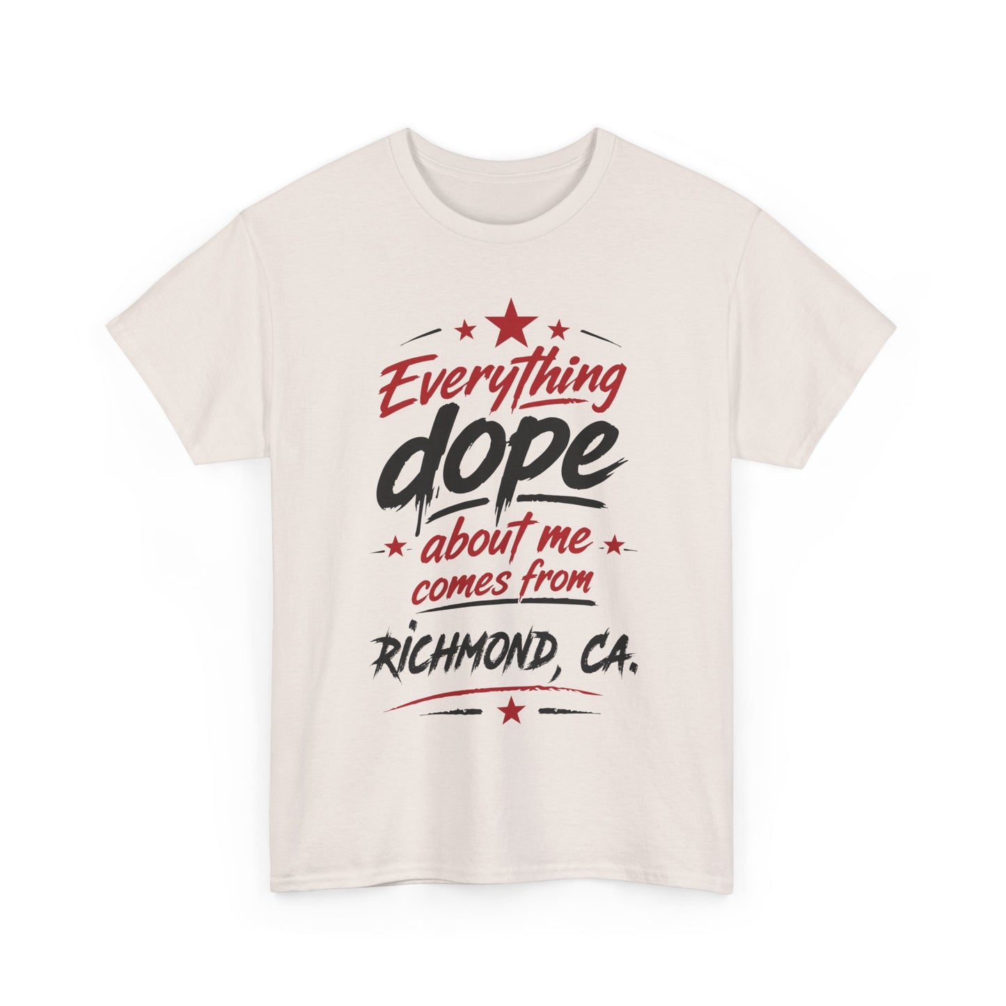 Everything Dope About Me Comes From Richmond, CA. T-Shirt
