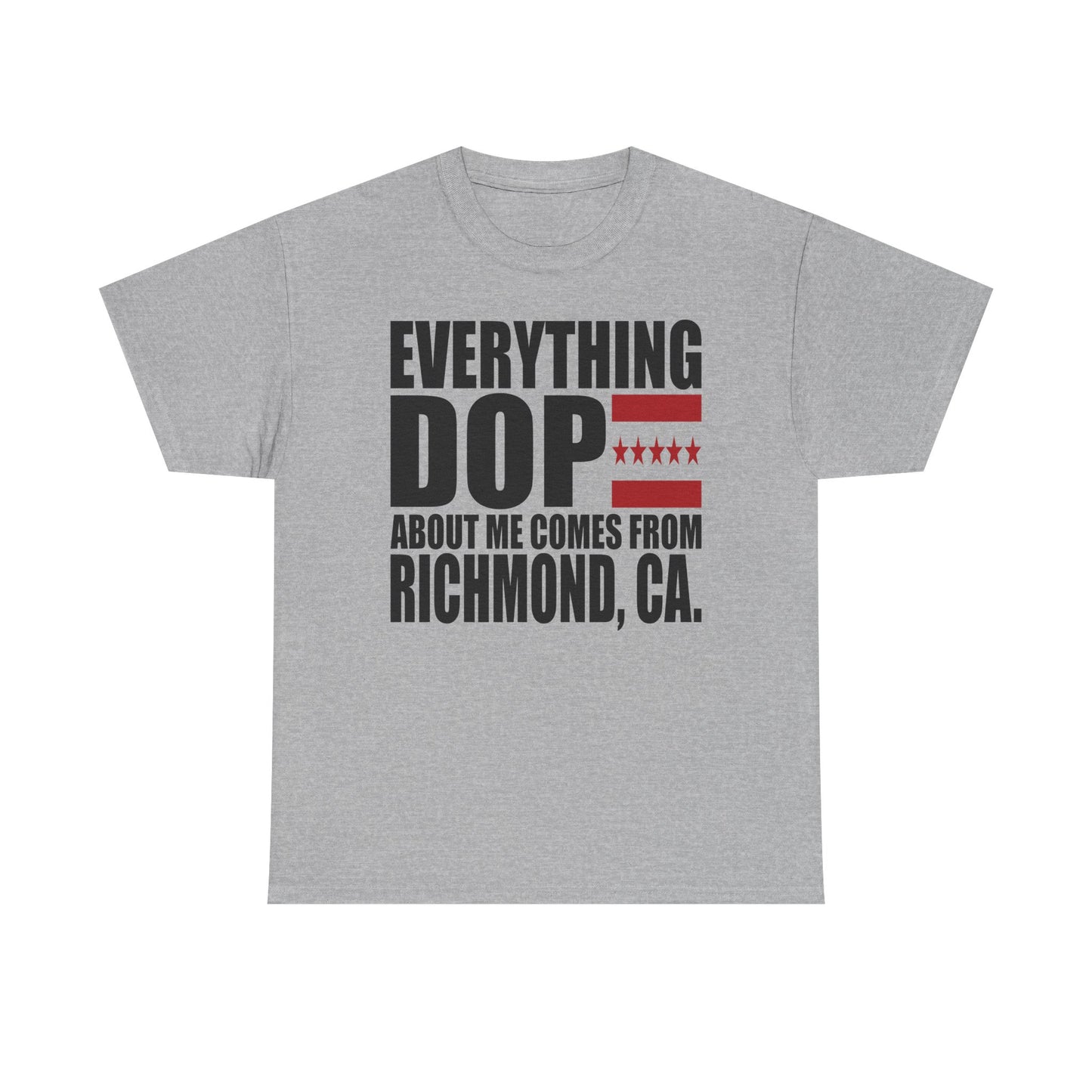 Everything DOPE About Me Comes From Richmond, CA" City T-Shirt