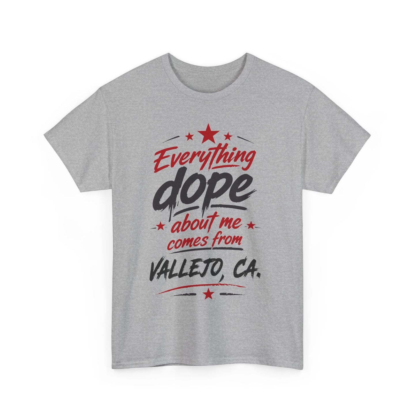 Everything Dope About Me Comes From Vallejo CA. T-Shirt