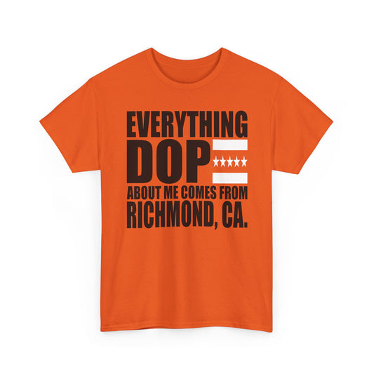 Everything DOPE About Me Comes From Richmond, CA" City T-Shirt