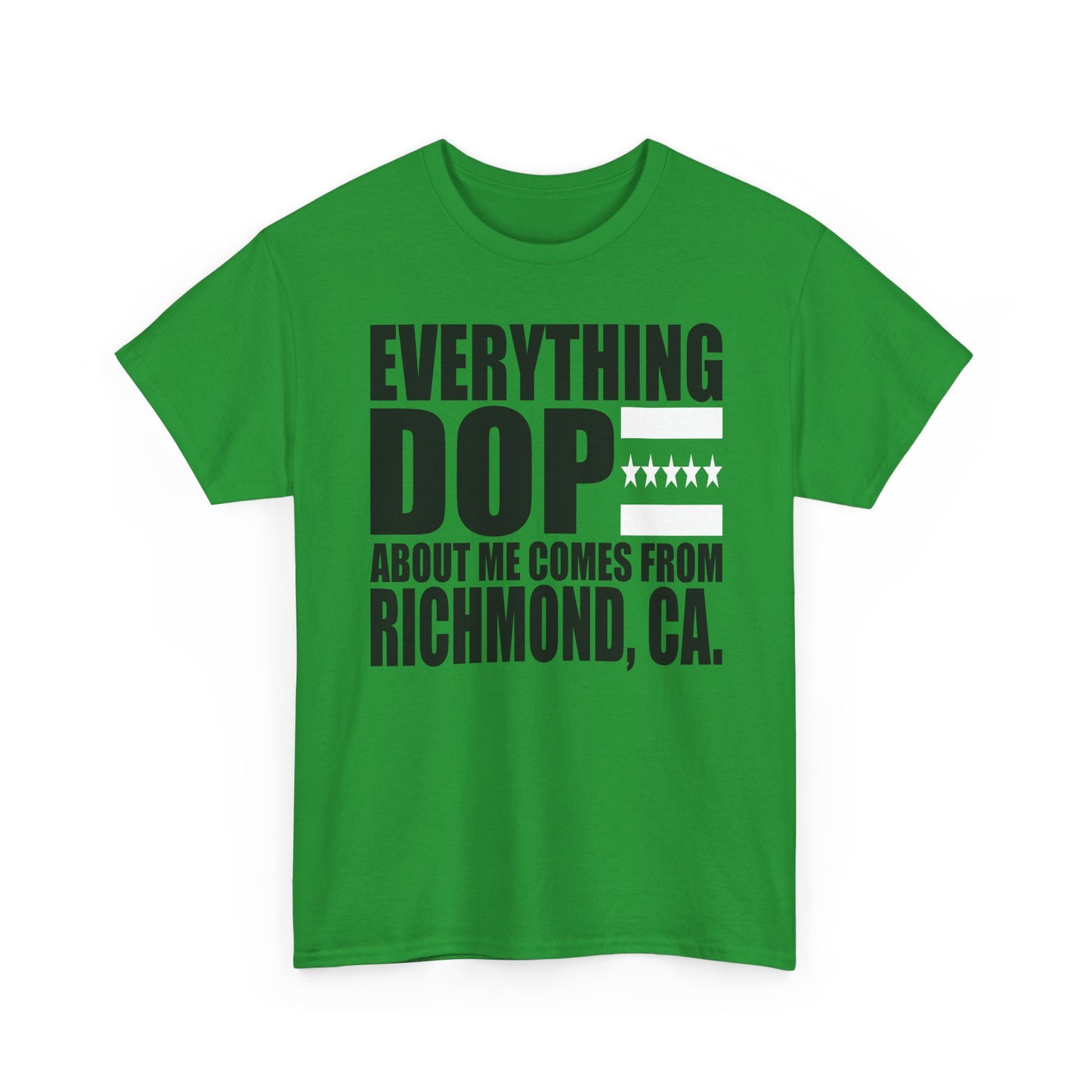 Everything DOPE About Me Comes From Richmond, CA" City T-Shirt