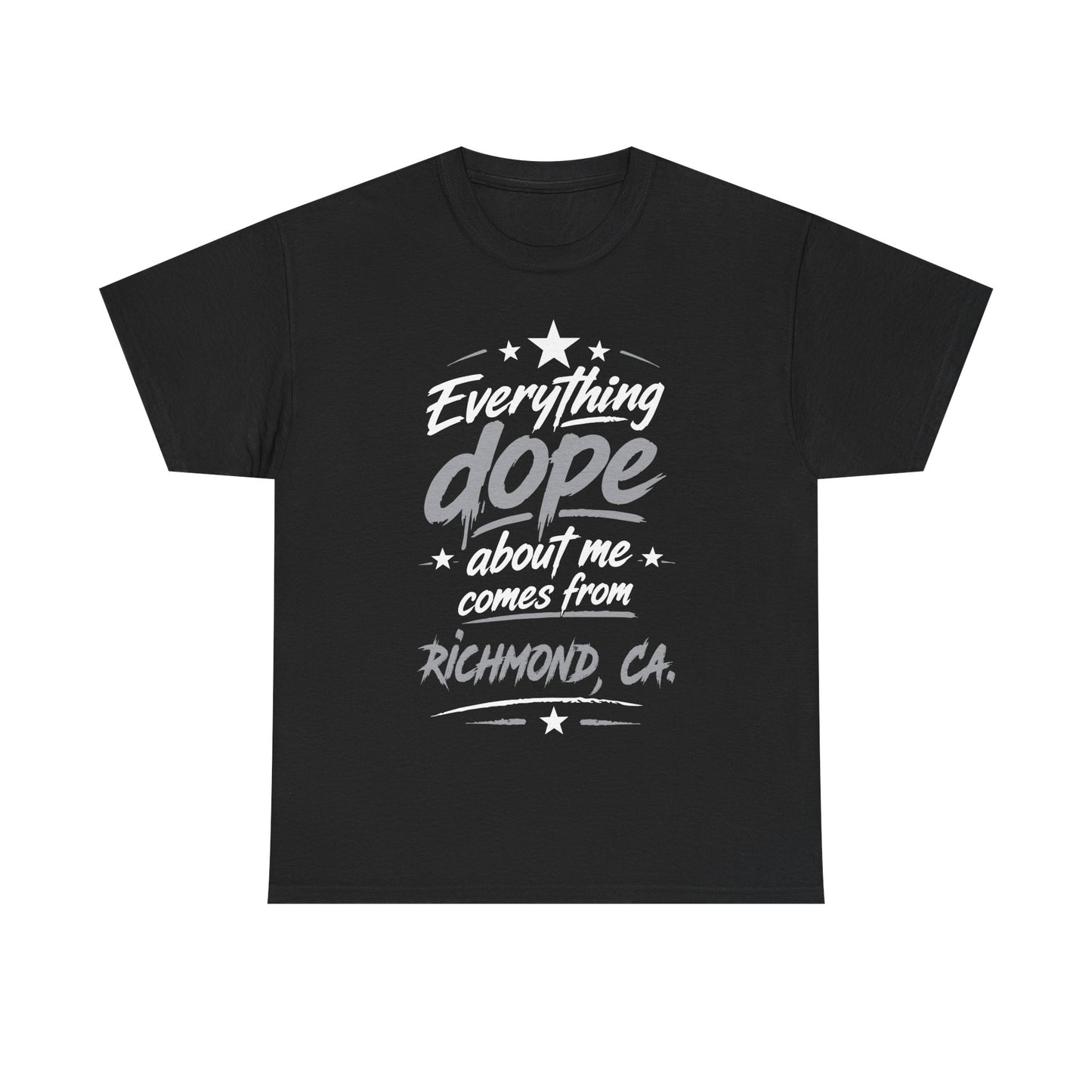 Everything Dope About Me Comes From Richmond, CA. T-Shirt