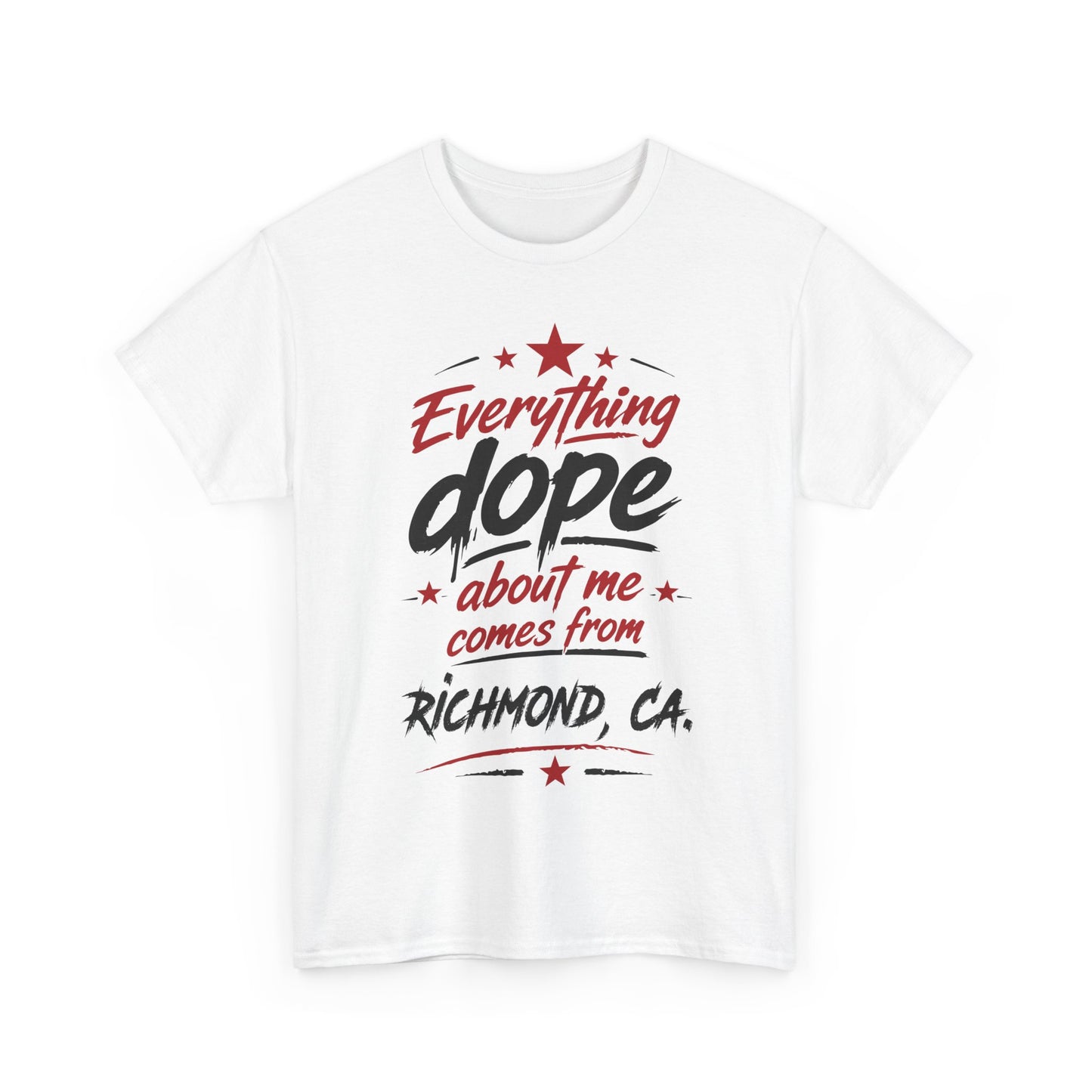 Everything Dope About Me Comes From Richmond, CA. T-Shirt