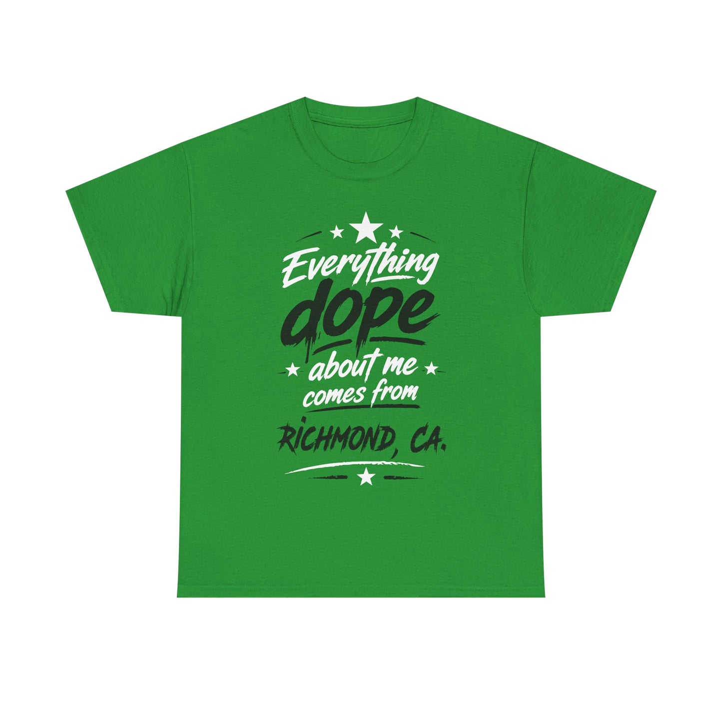 Everything Dope About Me Comes From Richmond, CA. T-Shirt