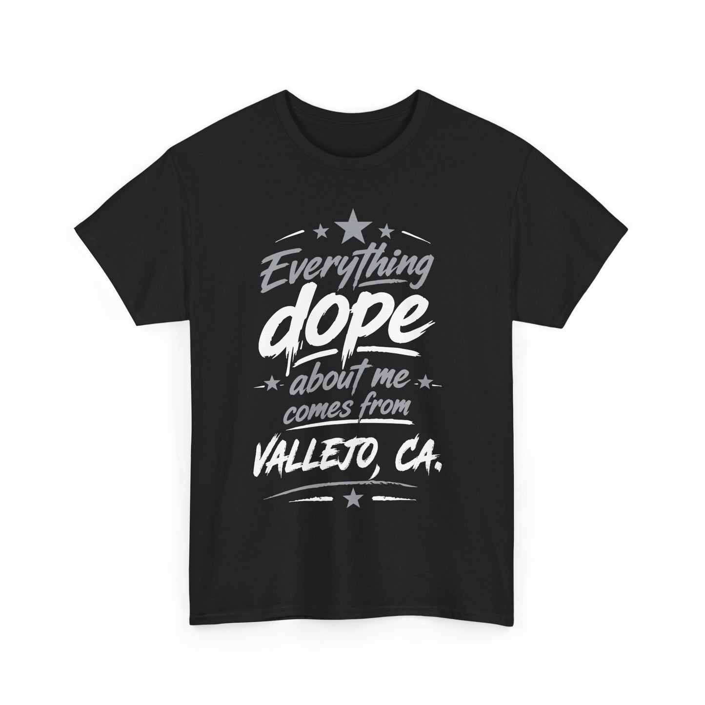 Everything Dope About Me Comes From Vallejo CA. T-Shirt