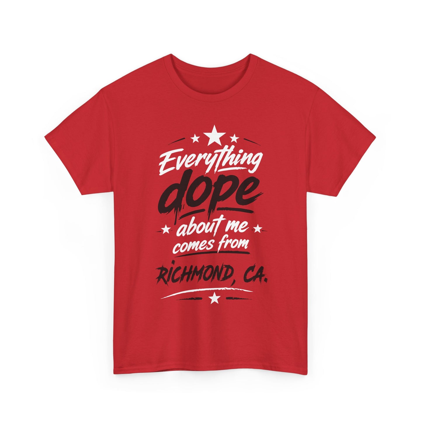 Everything Dope About Me Comes From Richmond, CA. T-Shirt