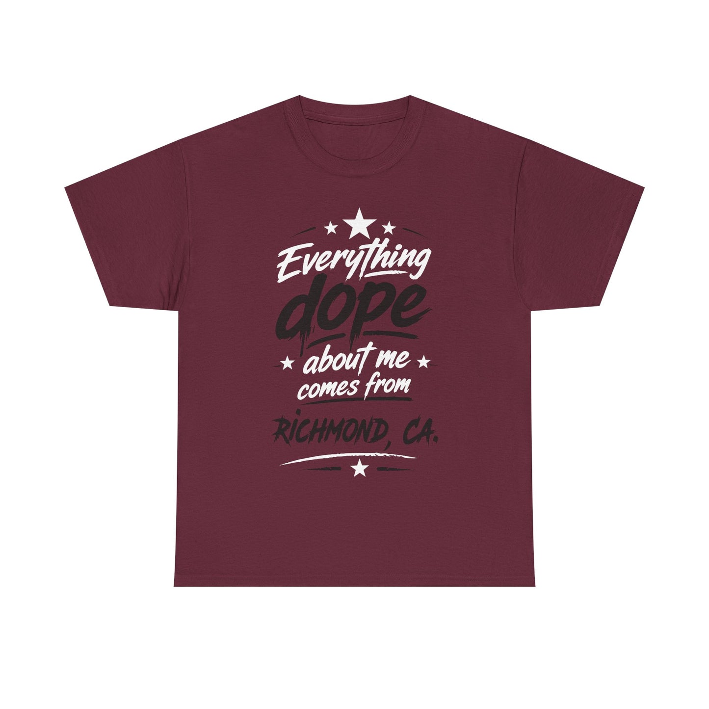 Everything Dope About Me Comes From Richmond, CA. T-Shirt