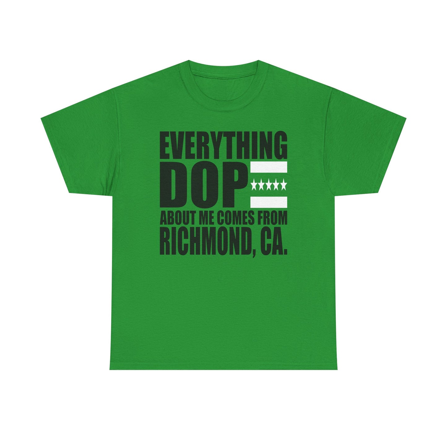 Everything DOPE About Me Comes From Richmond, CA" City T-Shirt