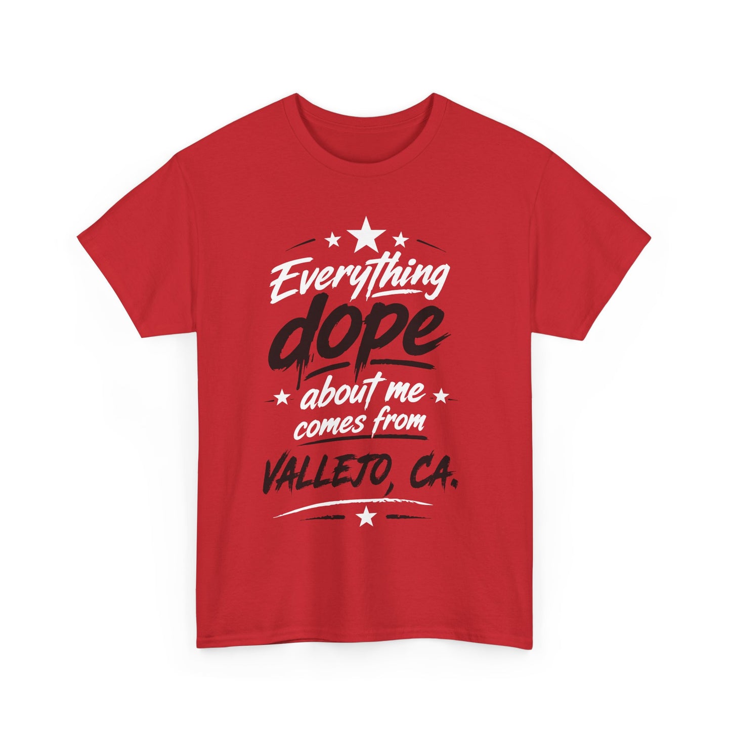 Everything Dope About Me Comes From Vallejo CA. T-Shirt