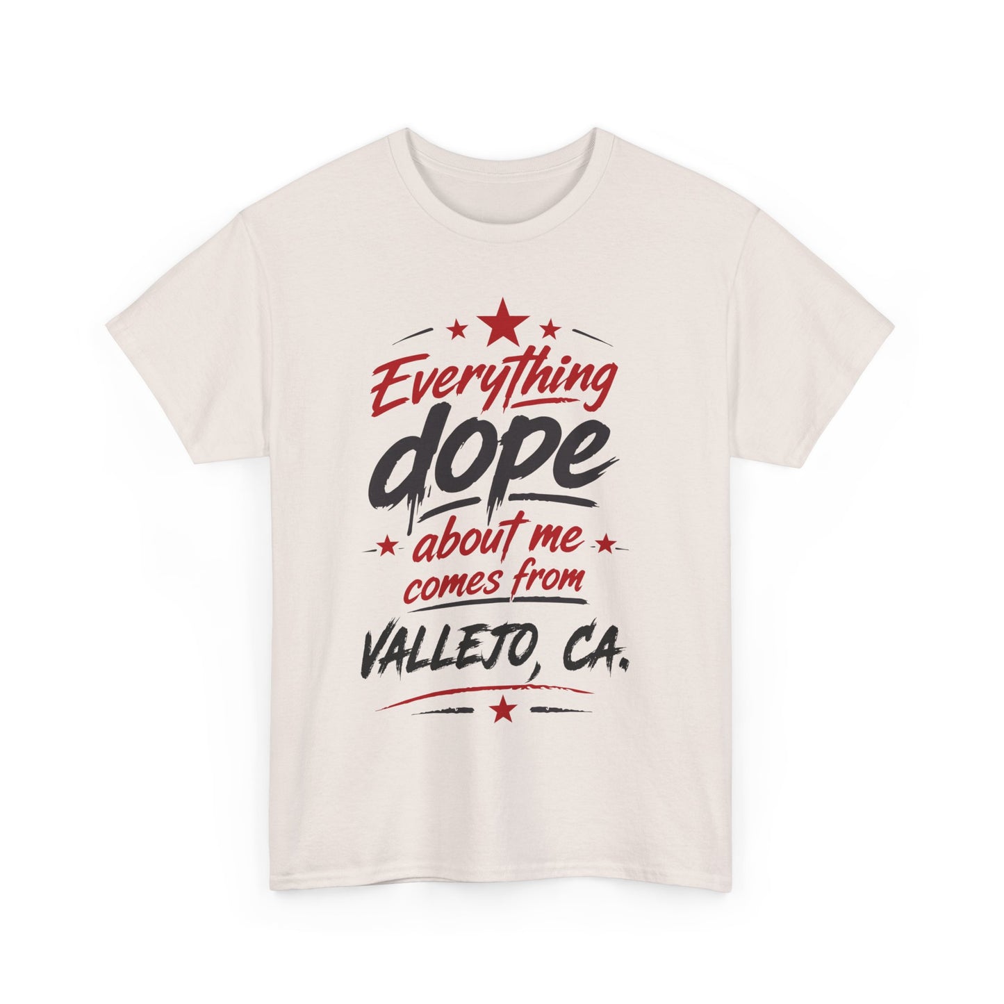 Everything Dope About Me Comes From Vallejo CA. T-Shirt