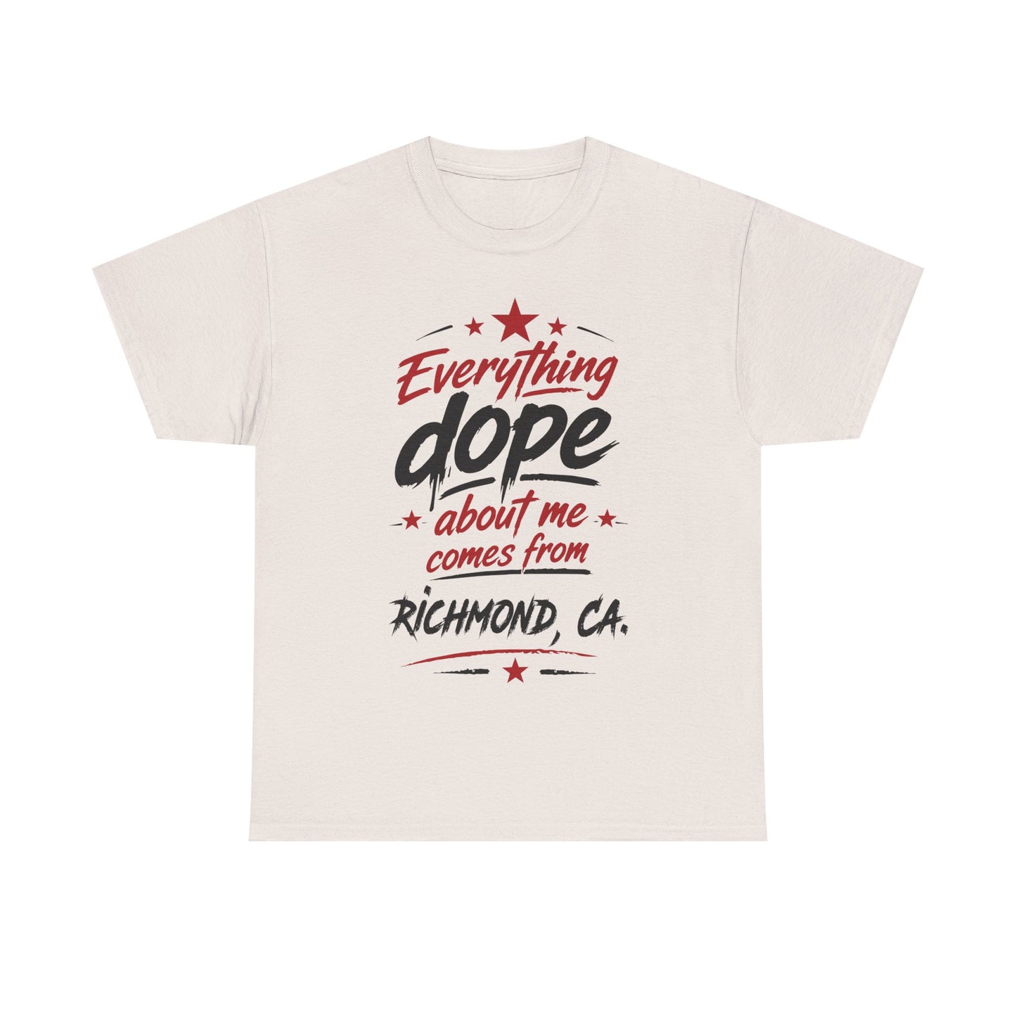 Everything Dope About Me Comes From Richmond, CA. T-Shirt