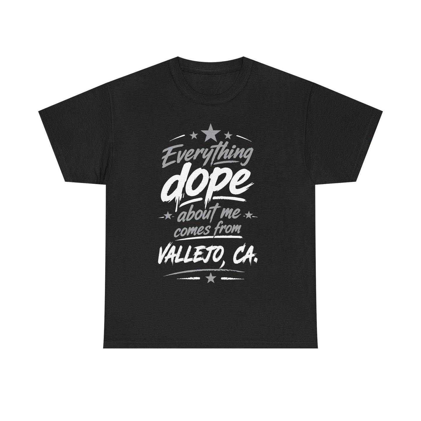 Everything Dope About Me Comes From Vallejo CA. T-Shirt