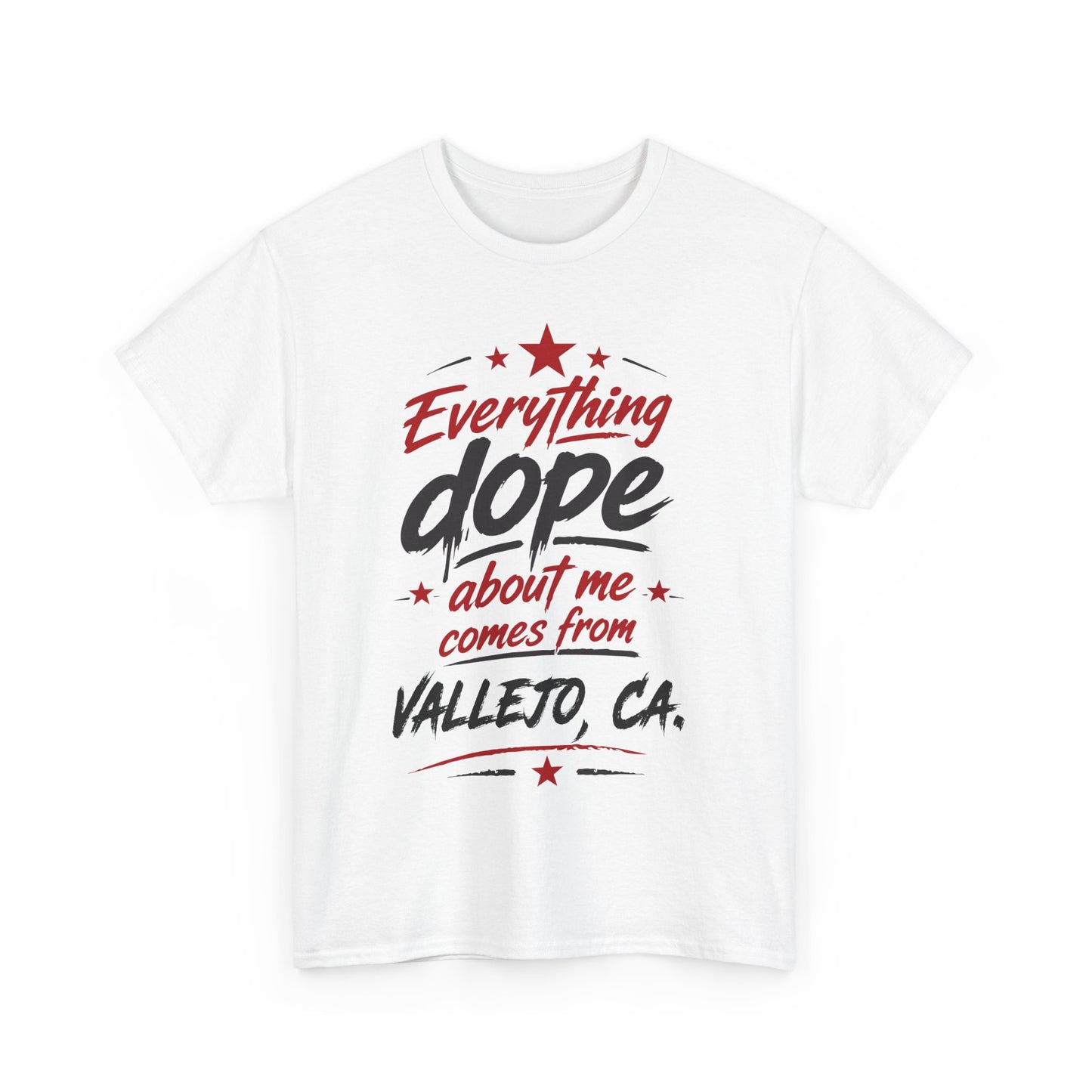 Everything Dope About Me Comes From Vallejo CA. T-Shirt