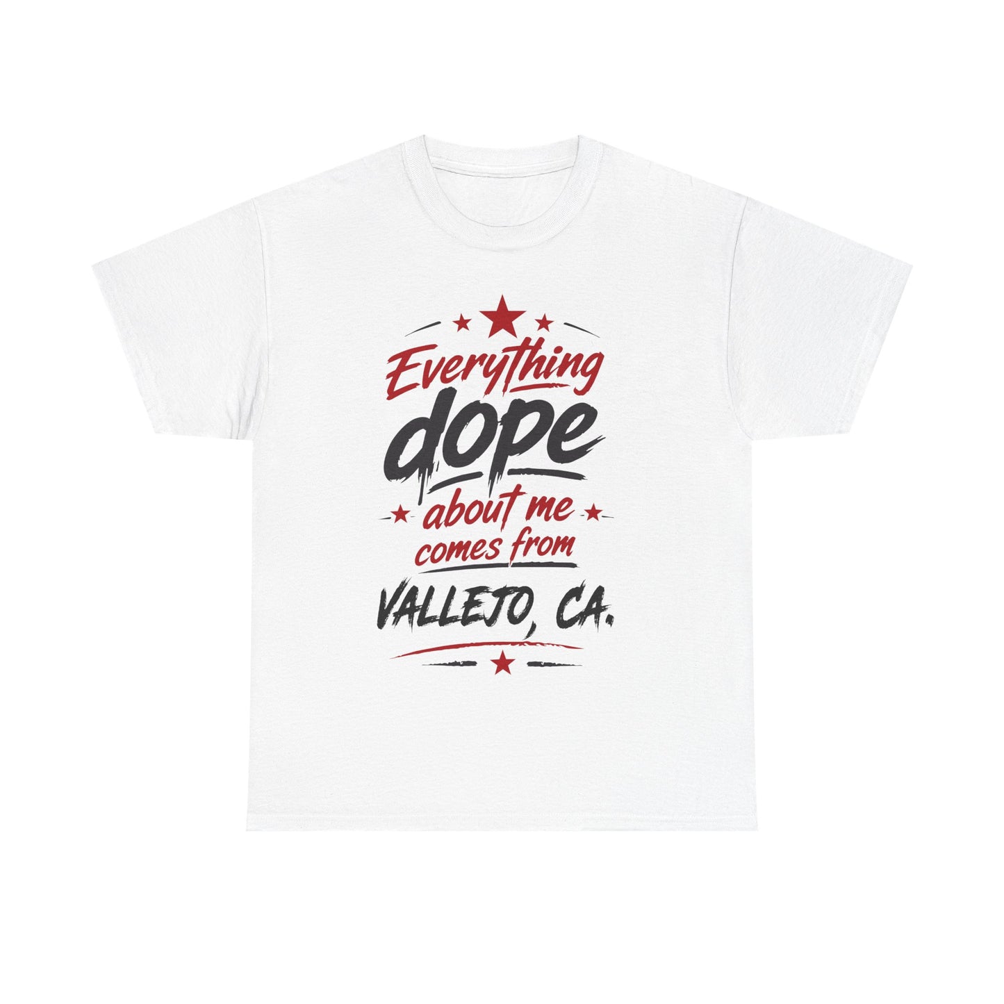 Everything Dope About Me Comes From Vallejo CA. T-Shirt