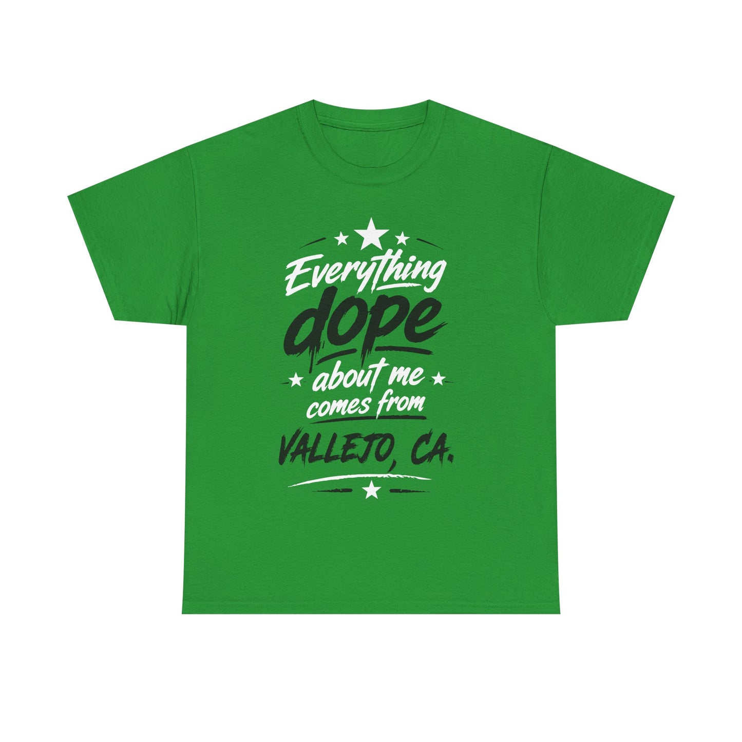 Everything Dope About Me Comes From Vallejo CA. T-Shirt
