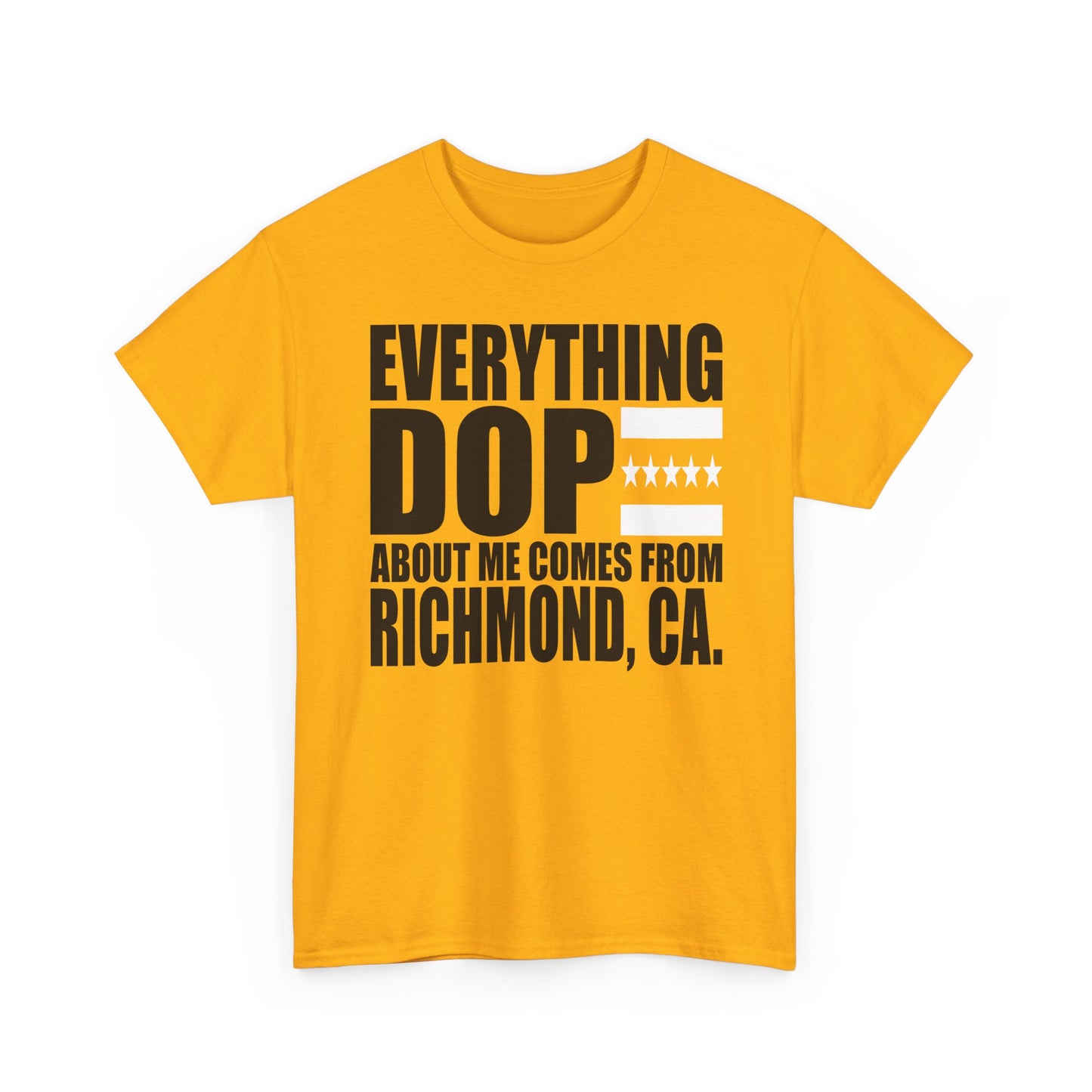 Everything DOPE About Me Comes From Richmond, CA" City T-Shirt