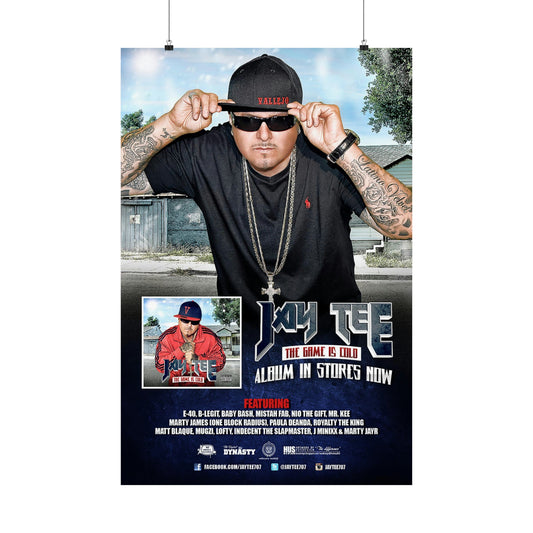 Jay Tee - The Game Is Cold Matte 24 x 36 Inch Vertical Posters